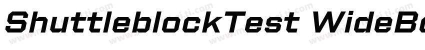 ShuttleblockTest WideBoldItalic字体转换